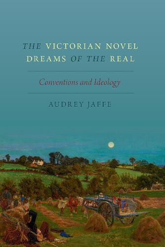 Cover image for The Victorian Novel Dreams of the Real: Conventions and Ideology