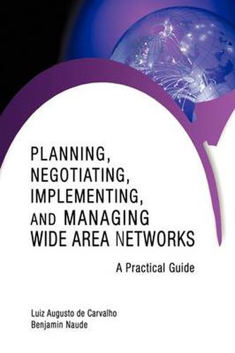 Cover image for Planning, Negotiating, Implementing, and Managing Wide Area Networks