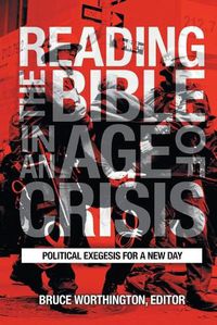 Cover image for Reading the Bible in an Age of Crisis: Political Exegesis for a New Day