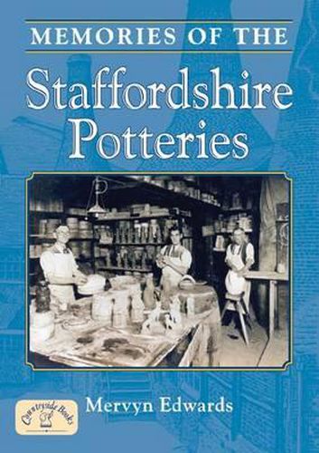 Cover image for Memories of the Staffordshire Potteries