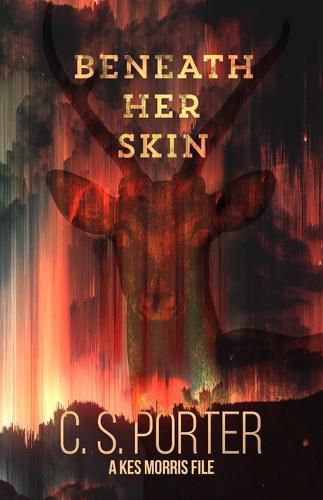 Cover image for Beneath Her Skin: A Kes Morris File