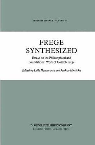 Frege Synthesized: Essays on the Philosophical and Foundational Work of Gottlob Frege