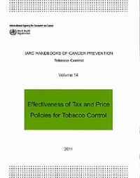 Cover image for Effectiveness of Tax and Price Policies for Tobacco Control