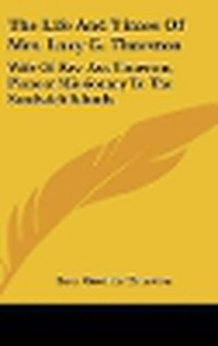 Cover image for The Life and Times of Mrs. Lucy G. Thurston: Wife of REV. Asa Thurston, Pioneer Missionary to the Sandwich Islands