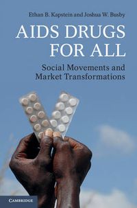 Cover image for AIDS Drugs For All: Social Movements and Market Transformations