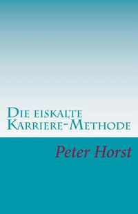 Cover image for Die eiskalte Karriere-Methode: Cleverness - Charme - Chuzpe