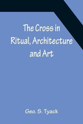 Cover image for The Cross in Ritual, Architecture and Art