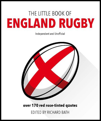 Cover image for The Little Book of England Rugby: Over 170 red rose-tinted quotes