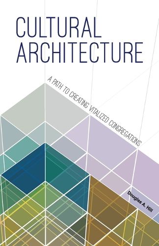 Cover image for Cultural Architecture: A Path to Creating Vitalized Congregations
