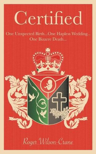 Certified: One Unexpected Birth... One Hapless Wedding... One Bizarre Death