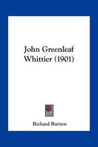 Cover image for John Greenleaf Whittier (1901)