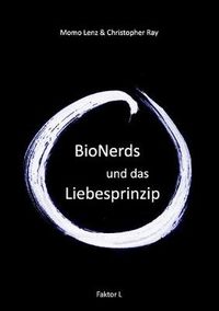 Cover image for Faktor-L * BioNerds und das Liebesprinzip