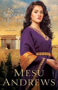 Cover image for In the Shadow of Jezebel - A Novel