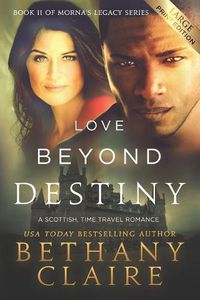 Cover image for Love Beyond Destiny (Large Print Edition): A Scottish, Time Travel Romance