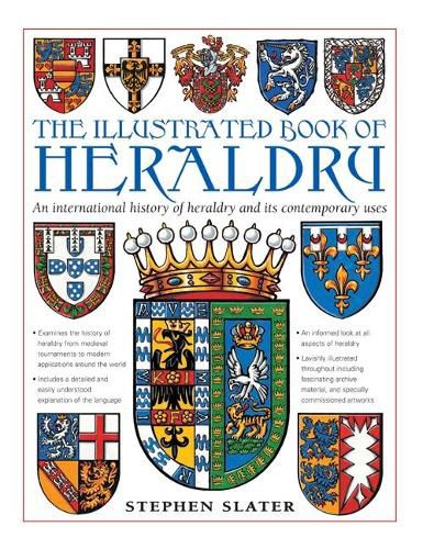 Cover image for The Illustrated Book of Heraldry: An International History of Heraldry and Its Contemporary Uses