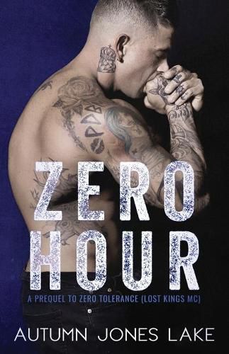 Cover image for Zero Hour (A Prequel to Zero Tolerance): Lost Kings MC #11.5