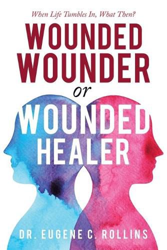 Cover image for Wounded Wounder or Wounded Healer