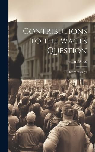 Cover image for Contributions to the Wages Question