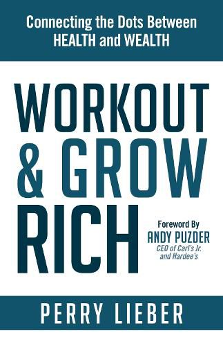 Cover image for Workout and Grow Rich: Healthy Habits to Fuel Your Best Success
