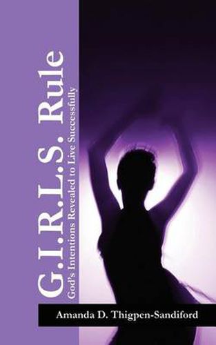 Cover image for G.I.R.L.S. Rule: God's Intentions Revealed to Live Successfully