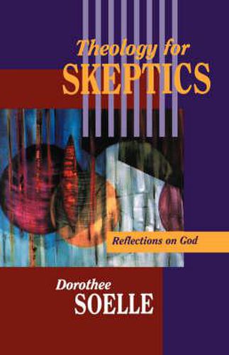 Cover image for Theology for Skeptics: Reflections on God