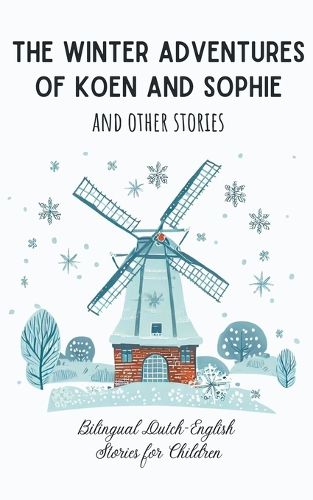 The Winter Adventures of Koen and Sophie and Other Stories