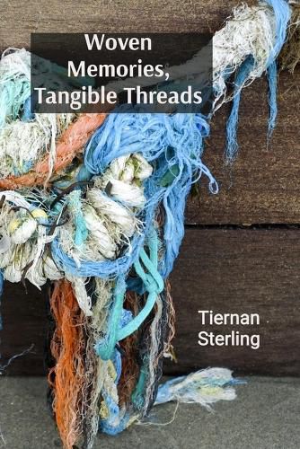 Cover image for Woven Memories, Tangible Threads