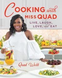 Cover image for Cooking with Miss Quad: Live, Laugh, Love and Eat