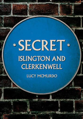 Cover image for Secret Islington and Clerkenwell