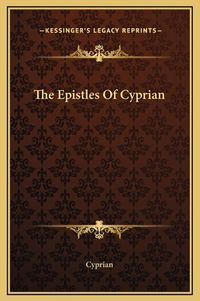 Cover image for The Epistles of Cyprian