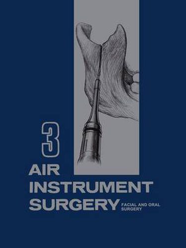 Cover image for Air Instrument Surgery: Vol. 3: Facial, Oral and Reconstructive Surgery