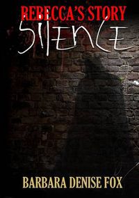 Cover image for Rebecca's Story: Silence