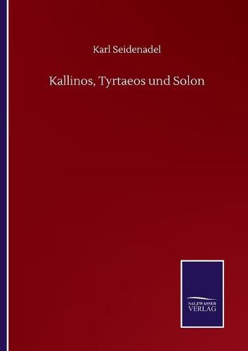 Kallinos, Tyrtaeos und Solon