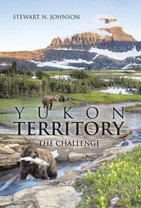 Cover image for Yukon Territory: The Challenge