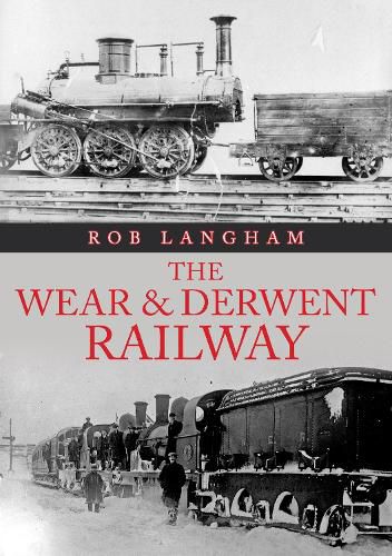 Cover image for The Wear & Derwent Railway