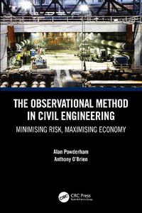 Cover image for The Observational Method in Civil Engineering: Minimising Risk, Maximising Economy