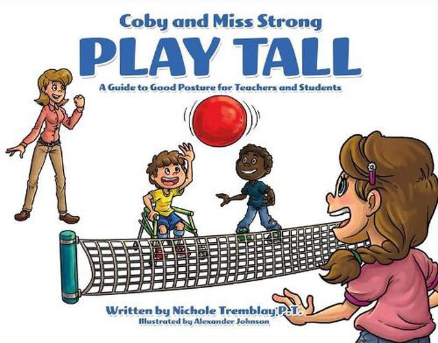 Cover image for Coby and Miss Strong Play Tall: A Guide to Good Posture for Teachers and Students