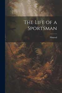 Cover image for The Life of a Sportsman