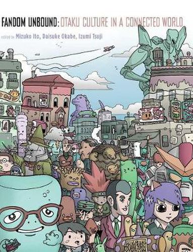 Cover image for Fandom Unbound: Otaku Culture in a Connected World
