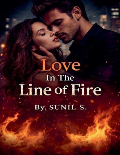 Cover image for Love In The Line Of Fire