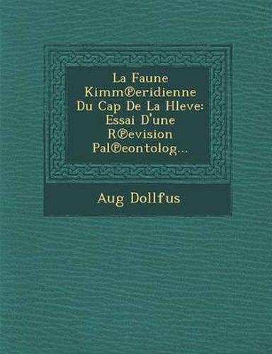 Cover image for La Faune Kimm Eridienne Du Cap de La Hleve: Essai D'Une R Evision Pal Eontolog...