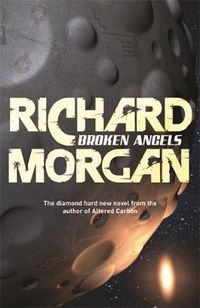 Cover image for Broken Angels: Netflix Altered Carbon book 2