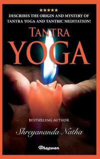 Cover image for Tantra Yoga: By bestselling author Shreyananda Natha!