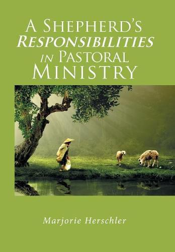 Cover image for A Shepherd's Responsibilities in Pastoral Ministry