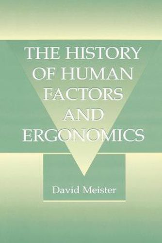 Cover image for The History of Human Factors and Ergonomics