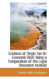 Cover image for Enclaves of Single Tax or Economic Rent