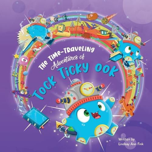 Cover image for The Time-Traveling Adventures of Tock Ticky OOK