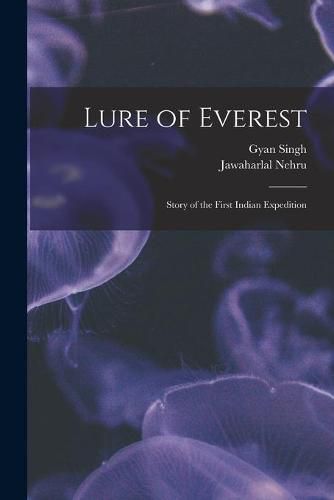 Cover image for Lure of Everest: Story of the First Indian Expedition