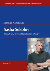 Cover image for Sasha Sokolov: The Life and Work of the Russian Proet