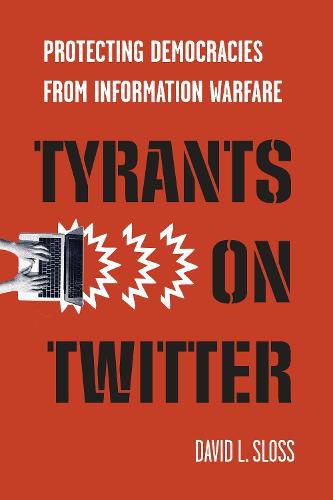 Cover image for Tyrants on Twitter: Protecting Democracies from Information Warfare